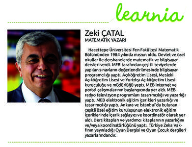 Zeki ÇATAL  MATEMATİK YAZARI Hacettepe Üniversitesi Fen Fakültesi Matematik Bölümünden 1984 yılında mezun oldu. Devlet ve özel okullar ile dershanelerde matematik ve bilgisayar