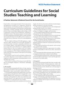 NCSS Position Statement  Curriculum Guidelines for Social Studies Teaching and Learning A Position Statement of National Council for the Social Studies Social studies is the integrated study of the social sciences