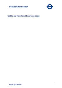 Cable car need and business case  1 TfL Planning