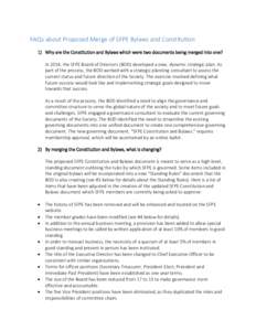 FAQs about Proposed Merge of SFPE Bylaws and Constitution 1) Why are the Constitution and Bylaws which were two documents being merged into one? In 2014, the SFPE Board of Directors (BOD) developed a new, dynamic strateg