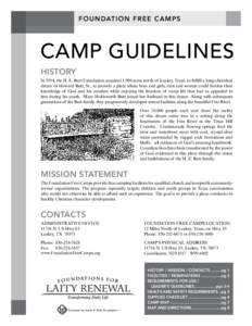 F O U N D AT I O N F R EE C A M P S  Camp Guidelines HISTORY In 1954, the H. E. Butt Foundation acquired 1,900 acres north of Leakey, Texas, to fulfill a long-cherished dream of Howard Butt, Sr., to provide a place where