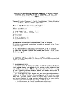 MINUTES OF THE ANNUAL GENERAL MEETING OF SPEEN PARISH COUNCIL HELD ON 12TH MAY 2008 AT SPEEN VILLAGE HALL AT 7.30 p.m Present: G Foulkes ( Chairman ) E Vandyk ( Vice Chairman) P Calder K Sullivan A Martin, L Warner, R To