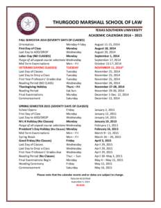 THURGOOD MARSHALL SCHOOL OF LAW TEXAS SOUTHERN UNIVERSITY ACADEMIC CALENDAR 2014 – 2015 FALL SEMESTER[removed]SEVENTY DAYS OF CLASSES) Orientation Monday-Friday