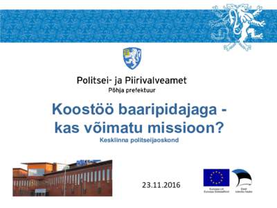 Koostöö baaripidajaga kas võimatu missioon? Kesklinna politseijaoskond  2