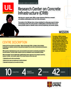 RESEARCH CENTRE AT UNIVERSITÉ LAVAL  Research Center on Concrete Infrastructure (CRIB) More than just a research centre, CRIB is a unique experience offered by an energetic and ambitious multidisciplinary team full of i