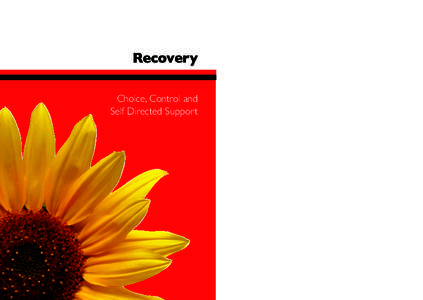 Recovery Choice, Control and Self Directed Support contents Edited and co-ordinated by Chris Munt.