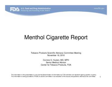 Tobacco control / Tobacco in the United States / Food and Drug Administration / Menthol cigarette / Tobacco Products Scientific Advisory Committee / Menthol / Eve / Tobacco / Smoking / Pharmacology