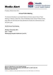 Media Alert Thursday 28 November 2013 Annual Public Meeting The Illawarra Shoalhaven Local Health District will hold its second Annual Public Meeting on Monday 2 December, where ISLHD Board Chair Clinical Professor Denis