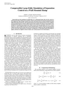 AIAA JOURNAL Vol. 48, No. 6, June 2010 Compressible Large-Eddy Simulation of Separation Control on a Wall-Mounted Hump Jennifer A. Franck∗ and Tim Colonius†