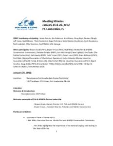 Meeting Minutes January 25 & 26, 2012 Ft. Lauderdale, FL SFBPC members participating: James Adams, Jim Anderson, John Arway, Doug Boyd, Noreen Clough, Jeff Crane, Ned Dikmen, Thom Dammrich, Roger Fuhrman, Betty Huskins (