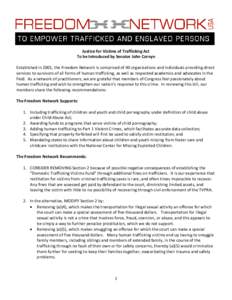 Justice for Victims of Trafficking Act To be Introduced by Senator John Cornyn Established in 2001, the Freedom Network is comprised of 40 organizations and individuals providing direct services to survivors of all forms