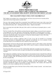 JOINT PRESS RELEASE THE HON. TONY ABBOTT MHR, LEADER OF THE OPPOSITION THE HON. JULIE BISHOP MHR, SHADOW MINISTER FOR FOREIGN AFFAIRS THE COALITION’S POLICY FOR A NEW COLOMBO PLAN The Coalition will establish a New Col