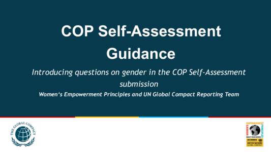 COP Self-Assessment Guidance Introducing questions on gender in the COP Self-Assessment submission Women‘s Empowerment Principles and UN Global Compact Reporting Team