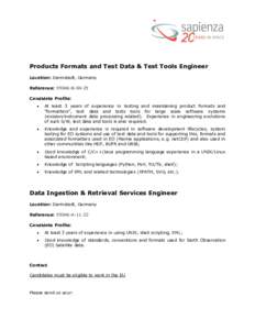 Products Formats and Test Data & Test Tools Engineer Location: Darmstadt, Germany Reference: 59046-B[removed]Candidate Profile: 