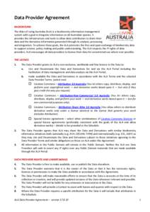 Data Provider Agreement  BACKGROUND  The Atlas of Living Australia (ALA) is a biodiversity information management  system with a goal to integrate information on all Australian species. It  pro