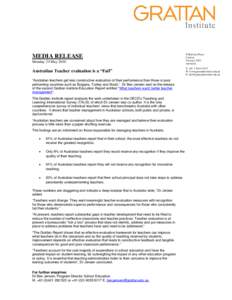 MEDIA RELEASE Monday 24 May 2010 Australian Teacher evaluation is a “Fail” “Australian teachers get less constructive evaluation of their performance than those in poor performing countries such as Bulgaria, Turkey