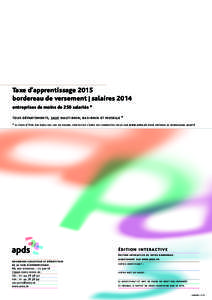 Taxe d’apprentissage 2015 bordereau de versement | salaires 2014 entreprises de moins de 250 salariés * tous départements, sauf haut-rhin, bas-rhin et moselle * * si vous n’êtes pas dans ces cas de figure, conta