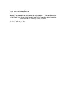 POUR DIFFUSION IMMÉDIATE PUBLICATION DE LA TRADUCTION FRANÇAISE DE LA NORME ET GUIDE DE RÉFÉRENCE : IICRC S500 Norme et guide de référence pour une restauration professionnelle des dommages causés par l’eau. (La