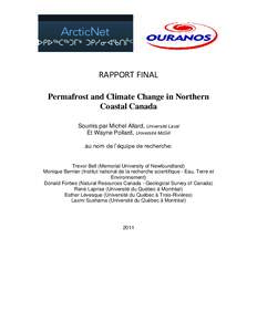 RAPPORT FINAL Permafrost and Climate Change in Northern Coastal Canada Soumis par Michel Allard, Université Laval Et Wayne Pollard, Université McGill au nom de l’équipe de recherche: