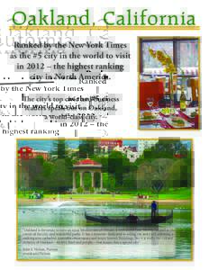 Oakland, California Ranked by the New York Times as the #5 city in the world to visit in 2012 – the highest ranking city in North America. The city’s top civic and business