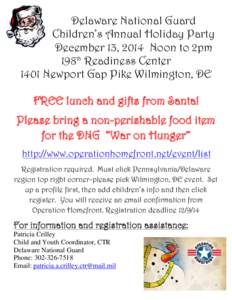 Delaware National Guard Children’s Annual Holiday Party December 13, 2014 Noon to 2pm 198th Readiness Center 1401 Newport Gap Pike Wilmington, DE FREE lunch and gifts from Santa!