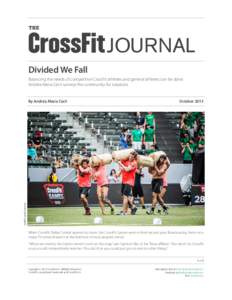 THE  JOURNAL Divided We Fall Balancing the needs of competitive CrossFit athletes and general athletes can be done. Andréa Maria Cecil surveys the community for solutions.