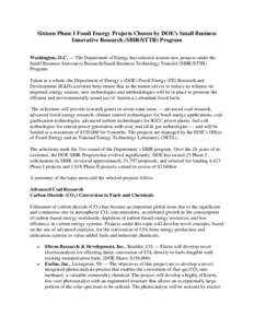 Sixteen Phase I Fossil Energy Projects Chosen by DOE’s Small Business Innovative Research (SBIR/STTR) Program Washington, D.C. — The Department of Energy has selected sixteen new projects under the Small Business Inn