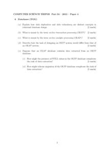 COMPUTER SCIENCE TRIPOS Part IB – 2013 – Paper 4 6 Databases (TGG) (a) Explain how data duplication and data redundancy are distinct concepts in relational database design.