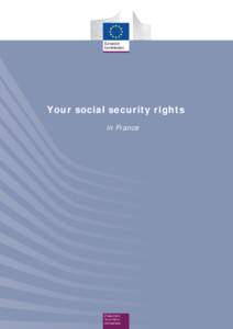 Your social security rights in France Employment, Social Affairs & Inclusion Your social security rights in France