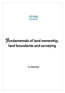 Fundamentals of land ownership, land boundaries and surveying G J Donnelly  About this document