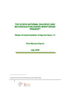 THE KENYA NATIONAL DIALOGUE AND RECONCILIATION (KNDR) MONITORING PROJECT1 Status of Implementation of Agenda Items[removed]Third Review Report