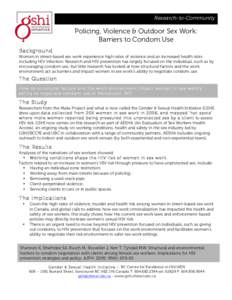Research-to-Community  Policing, Violence & Outdoor Sex Work: Barriers to Condom Use Background Women in street-based sex work experience high rates of violence and an increased health risks