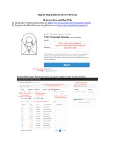 Step	
  by	
  Step	
  Guide	
  for	
  Review	
  Process	
   	
   Between	
  Now	
  and	
  May	
  27th	
   1) Read	
  all	
  of	
  the	
  Documentation	
  at:	
  http://www.stsci.edu/hst/proposing/panel