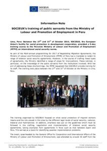 Information Note SOCIEUX’s training of public servants from the Ministry of Labour and Promotion of Employment in Peru Lima, Peru: Between the 27th and 31st of October 2014, SOCIEUX, the European Union’s facility for