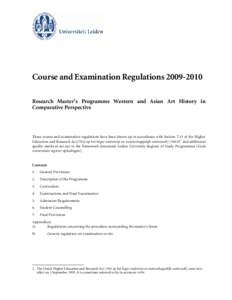 Course and Examination RegulationsResearch Master’s Programme Western and Asian Art History in Comparative Perspective These course and examination regulations have been drawn up in accordance with Section 7