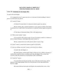 KICKAPOO CRIMINAL ORDINANCE SUB-CHAPTER B(2) SEXUAL ABUSE Article 230. Definitions for Sub-chapter B(2) As used in this sub-chapter: (1) “commercial sex act” means any sex act, on account of which anything of value i