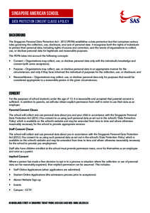 singapore american school Data Protection Consent Clause & Policy Background The Singapore Personal Data Protection Act[removed]PDPA) establishes a data protection law that comprises various rules governing the collectio