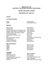 MINUTES OF THE ELECTRICITY NETWORKS STRATEGY GROUP (ENSG) OFGEM, 9 MILLBANK, LONDON 2PM MONDAY 30th JUNE 2014 Present: Co-Chairs (Rotating)