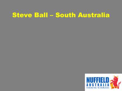Steve Ball – South Australia  520 mm Rainfall 400mm GSR 8 Month GS Red Brown Earth & Choc Self Mulching ph 5.2 – 7.8