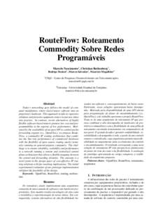 RouteFlow: Roteamento Commodity Sobre Redes Programáveis Marcelo Nascimento1 , Christian Rothenberg1 , Rodrigo Denicol1 , Marcos Salvador1 , Maurício Magalhães2 1