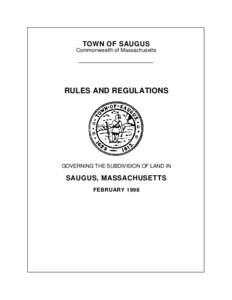 TOWN OF SAUGUS Commonwealth of Massachusetts RULES AND REGULATIONS  GOVERNING THE SUBDIVISION OF LAND IN