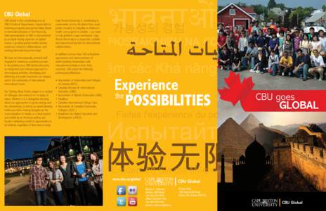 CBU Global CBU Global is the coordinating arm of CBU’s External Department, responsible for fostering programs and partnerships linked to internationalization of the University. Internationalization at CBU is character