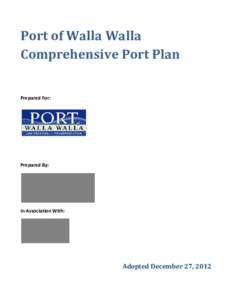 Port of Walla Walla Comprehensive Port Plan Prepared For: Prepared By: