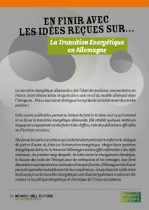 EN FINIR AVEC LES IDÉES REÇUES SUR… La Transition Energétique en Allemagne  La transition énergétique allemande a fait l’objet de nombreux commentaires en