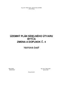 Ing. arch. Peter Krajč - autorizovaný architekt[removed] Žilina ÚZEMNÝ PLÁN SÍDELNÉHO ÚTVARU BYTČA ZMENA A DOPLNOK Č. 4