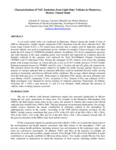 Characterization of VOC Emissions from Light-Duty Vehicles in Monterrey, Mexico: Tunnel Study Alejandro E. Araizaga, Yasmany Mancilla and Alberto Mendoza Department of Chemical Engineering, Tecnológico de Monterrey Ave.