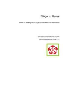 Pflege zu Hause Hilfen für die Begutachtung durch den Medizinischen Dienst Deutsche Leukämie-Forschungshilfe -Aktion für krebskranke Kinder e.V.-