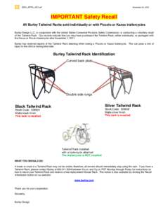 November 26, 2013  IMPORTANT Safety Recall All Burley Tailwind Racks sold individually or with Piccolo or Kazoo trailercycles Burley Design LLC, in conjunction with the United States Consumer Products Safety Commission, 