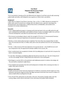 Fact Sheet Kingston Ash Recovery Project December 7, 2011 TVA is committed to cleaning up the area affected by the Kingston Fossil Plant coal ash spill, protecting public health and safety, and making the area as good as