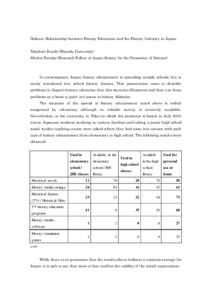 Delicate Relationship between History Education and the History Industry in Japan Takahiro Kondo (Waseda University) Shuhei Tanaka (Research Fellow of Japan Society for the Promotion of Science) In contemporary Japan, hi